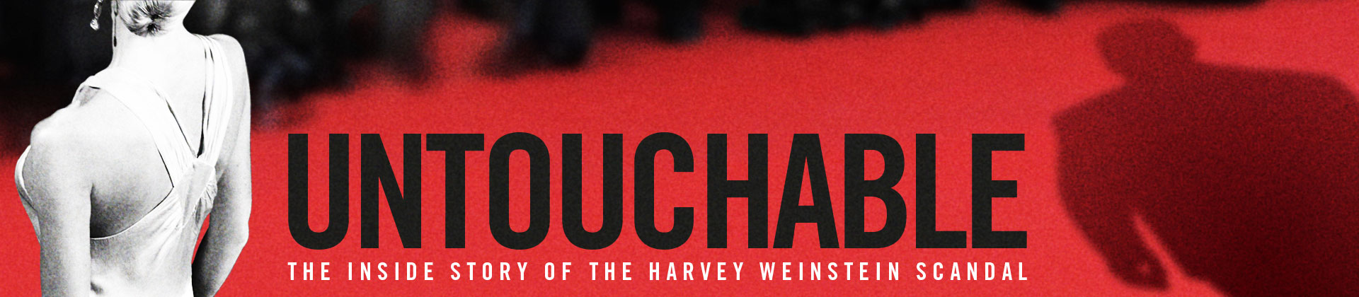 Untouchable - The inside story of the Harvey Weinstein scandal